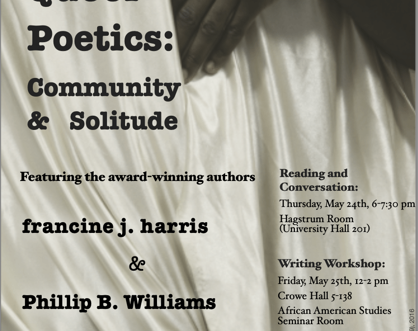 Black Queer Poetics: Community & Solitude, Thursday May 24th-25th 2018
