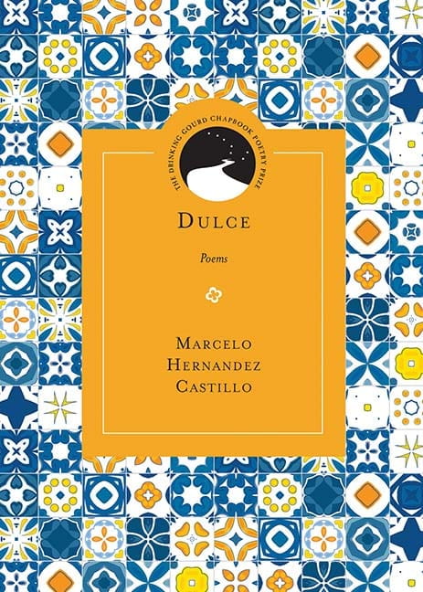 Marcelo Hernandez Castillo – Dulce, 2017
