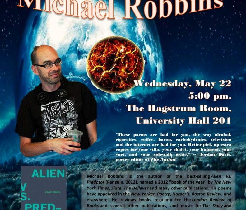 A Poetry Reading and Discussion with Michael Robbins, Wednesday, May 22nd 2013